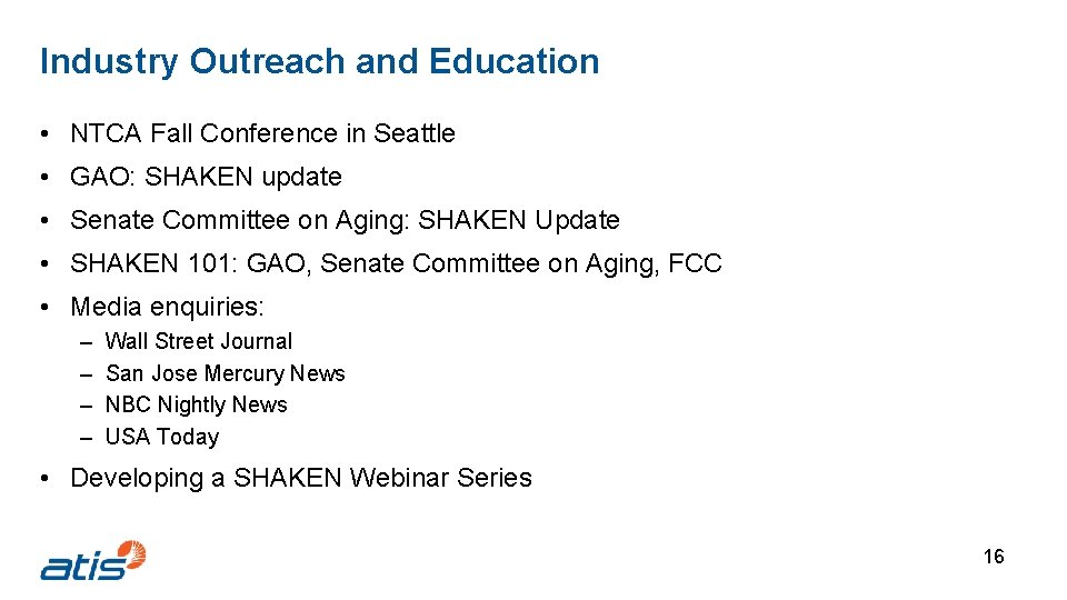 Industry Outreach and Education • NTCA Fall Conference in Seattle • GAO: SHAKEN update