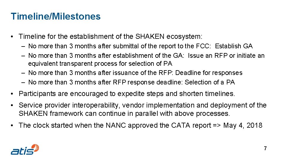 Timeline/Milestones • Timeline for the establishment of the SHAKEN ecosystem: – No more than