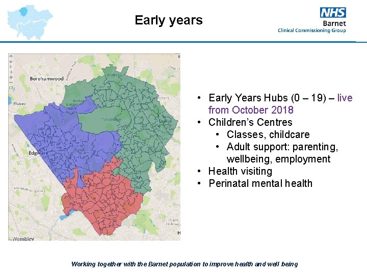 Early years • Early Years Hubs (0 – 19) – live from October 2018