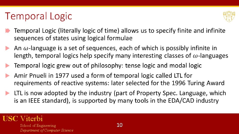 Temporal Logic USC Viterbi School of Engineering Department of Computer Science 10 