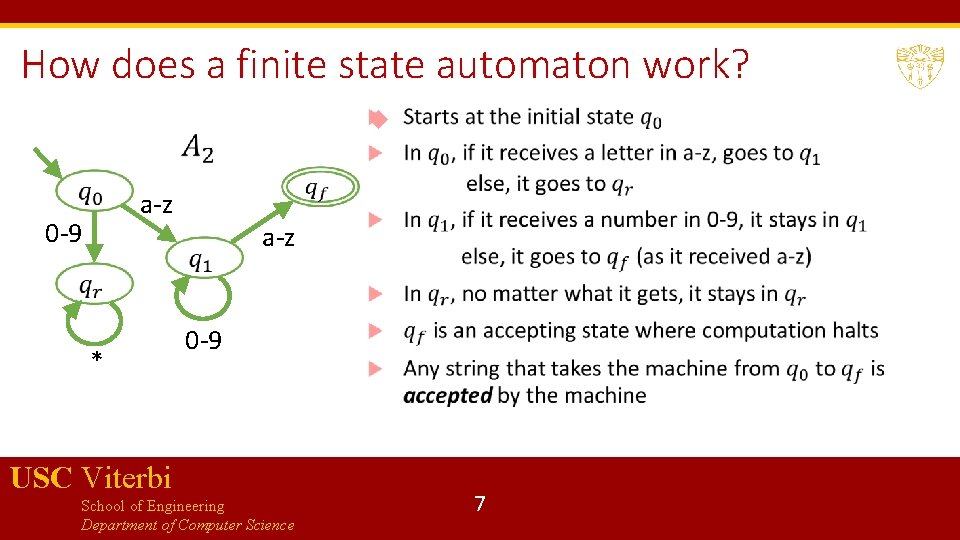 How does a finite state automaton work? a-z 0 -9 * a-z 0 -9