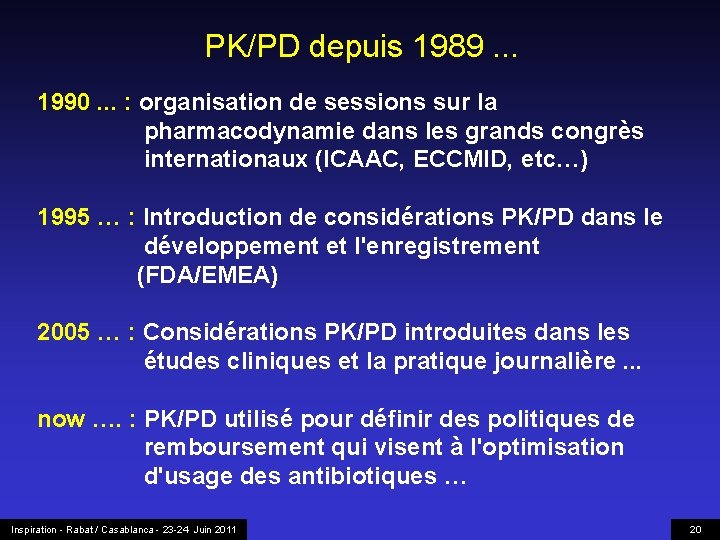 PK/PD depuis 1989. . . 1990. . . : organisation de sessions sur la