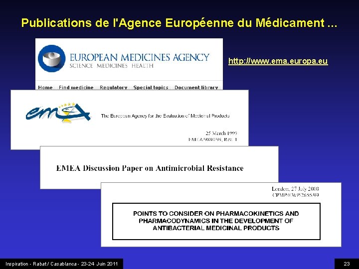 Publications de l'Agence Européenne du Médicament. . . http: //www. ema. europa. eu Inspiration