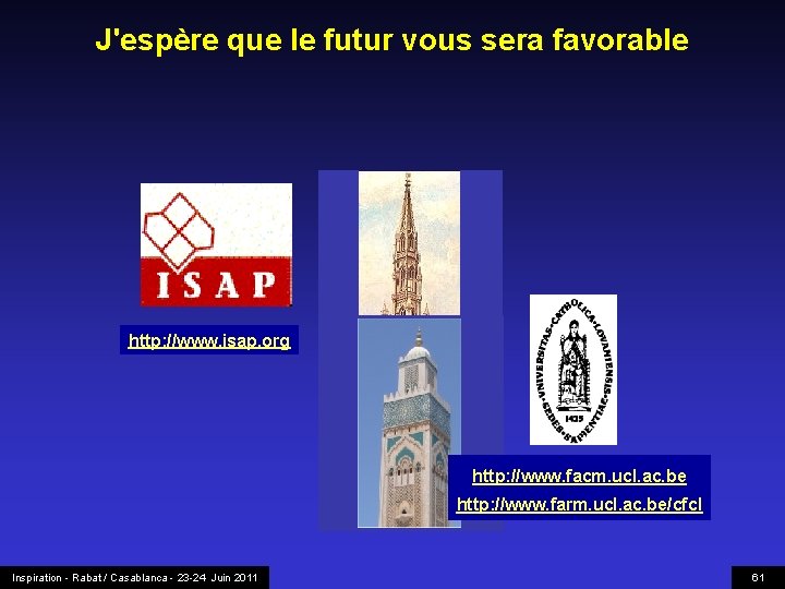 J'espère que le futur vous sera favorable http: //www. isap. org http: //www. facm.