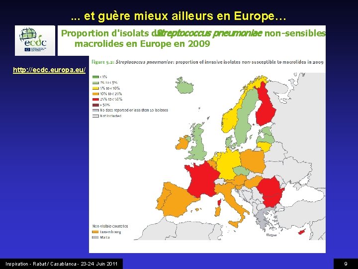 . . . et guère mieux ailleurs en Europe… Proportion d'isolats de Streptococcus pneumoniae