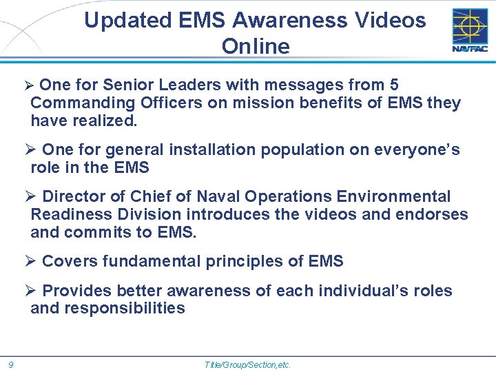 Updated EMS Awareness Videos Online Ø One for Senior Leaders with messages from 5