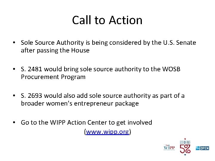 Call to Action • Sole Source Authority is being considered by the U. S.