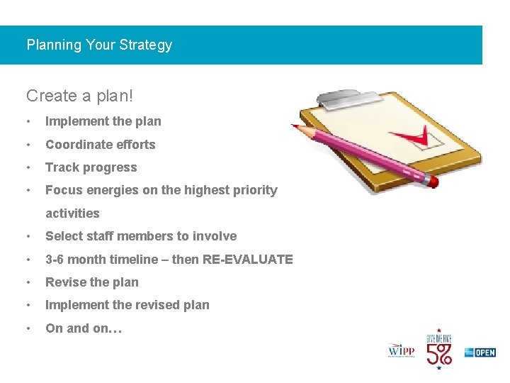 Planning Your Strategy Create a plan! • Implement the plan • Coordinate efforts •