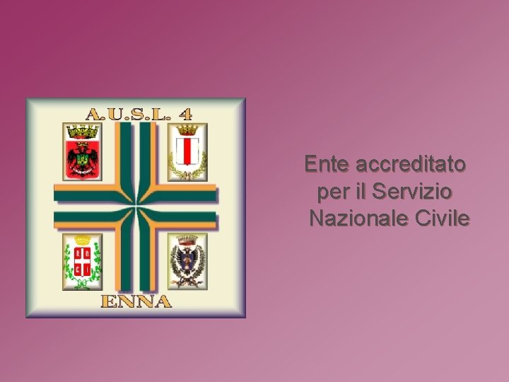 Ente accreditato per il Servizio Nazionale Civile 