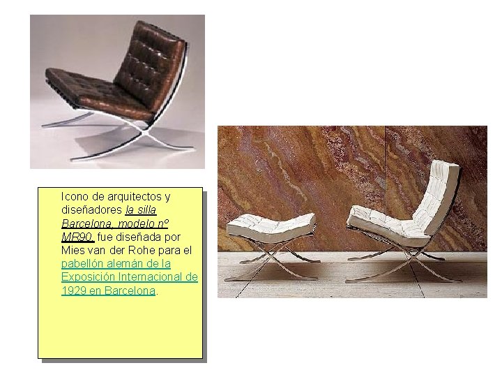 Icono de arquitectos y diseñadores la silla Barcelona, modelo nº MR 90, fue diseñada