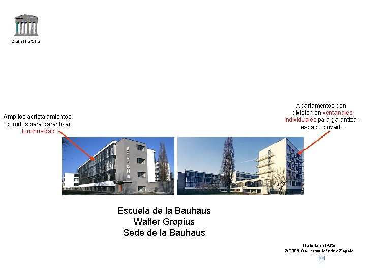 Claseshistoria Apartamentos con división en ventanales individuales para garantizar espacio privado Amplios acristalamientos corridos