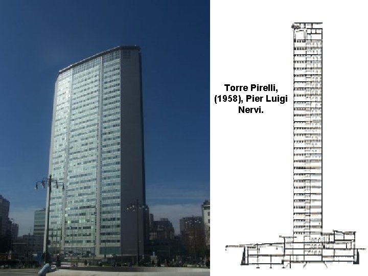 Torre Pirelli, (1958), Pier Luigi Nervi. 