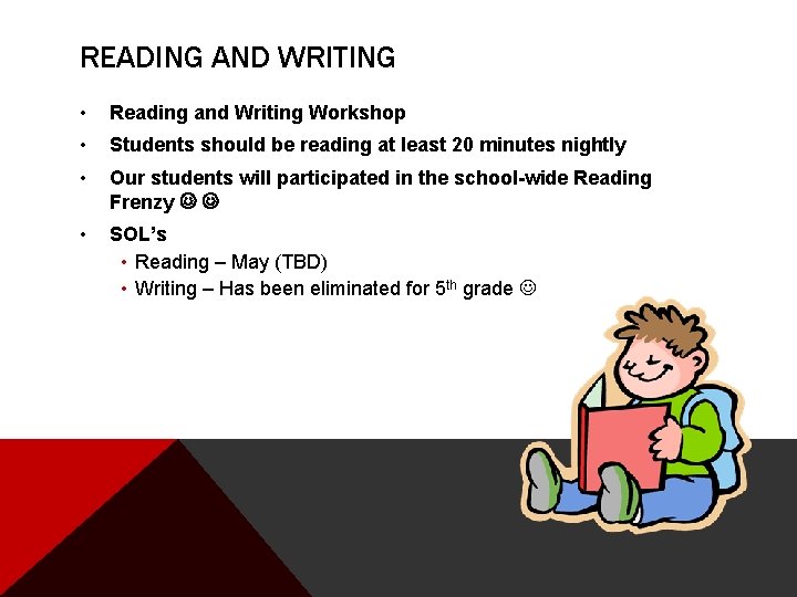 READING AND WRITING • Reading and Writing Workshop • Students should be reading at