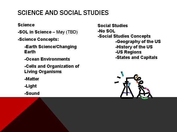 SCIENCE AND SOCIAL STUDIES Science -SOL in Science – May (TBD) -Science Concepts: -Earth