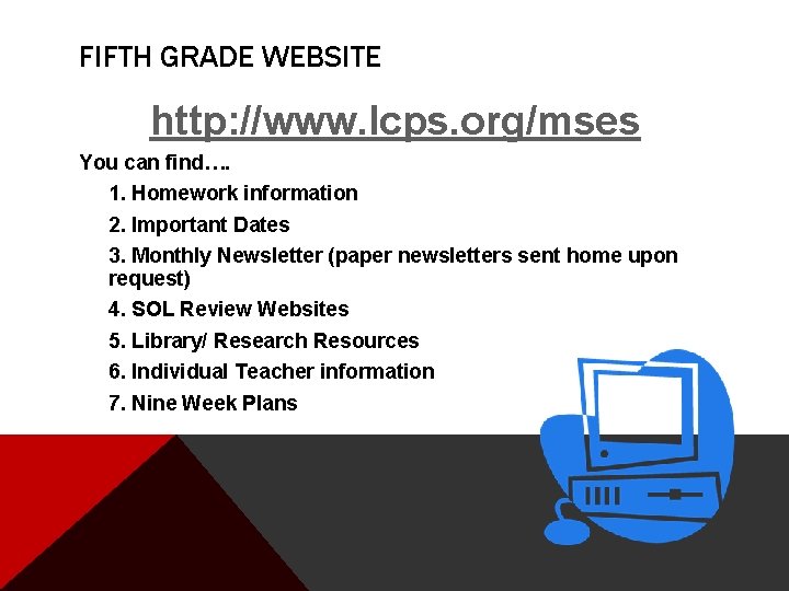 FIFTH GRADE WEBSITE http: //www. lcps. org/mses You can find…. 1. Homework information 2.