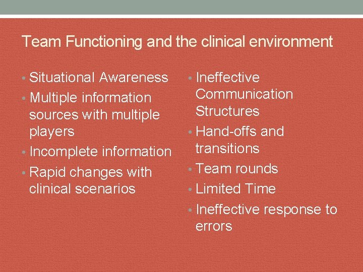 Team Functioning and the clinical environment • Situational Awareness • Ineffective • Multiple information