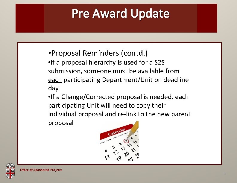 Pre OSPAward Brown. Update Bag • Proposal Reminders (contd. ) • If a proposal