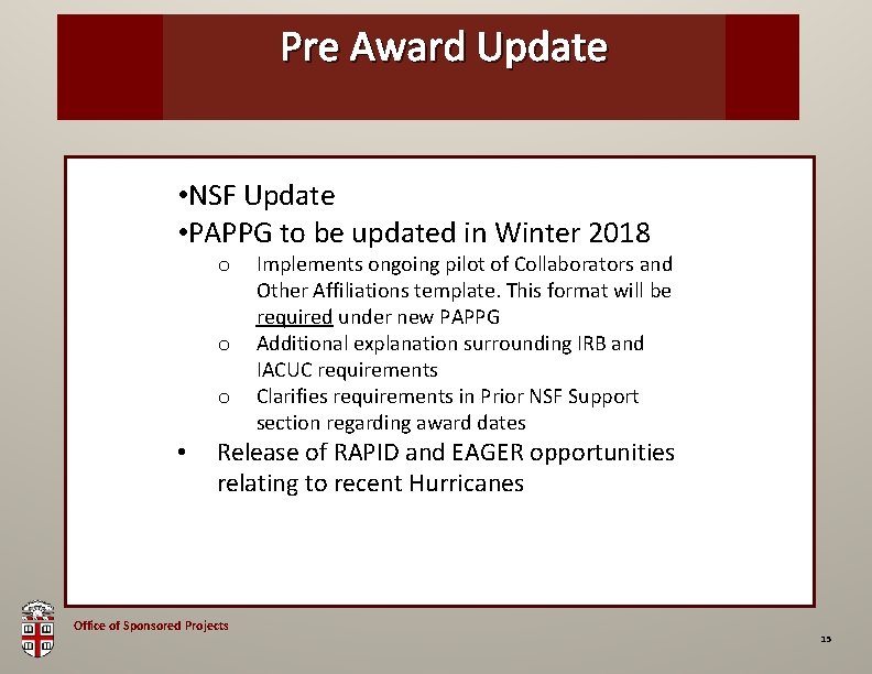 Pre Award OSP Brown. Update Bag • NSF Update • PAPPG to be updated