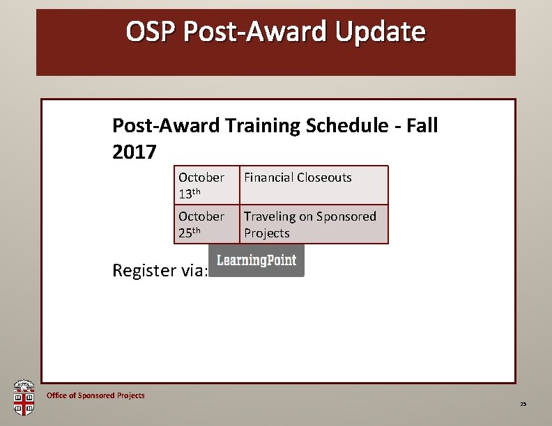 OSPOSP Post-Award Brown Bag Update Post-Award Training Schedule - Fall 2017 October 13 th