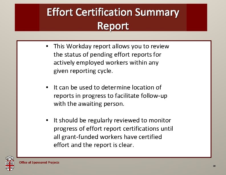 Effort. OSP Certification Summary Brown Bag Report • This Workday report allows you to