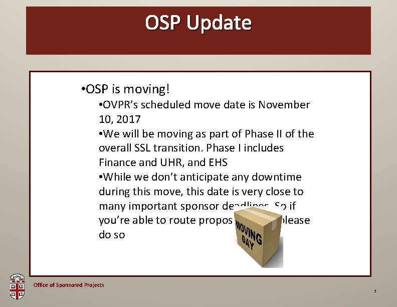 OSP Brown Update Bag • OSP is moving! • OVPR’s scheduled move date is