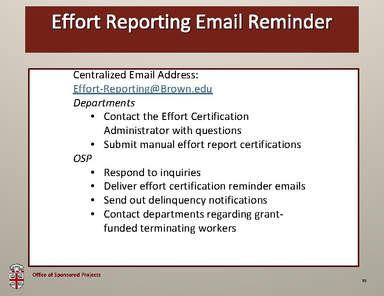 Effort Reporting OSP Brown Email Bag. Reminder Centralized Email Address: Effort-Reporting@Brown. edu Departments •