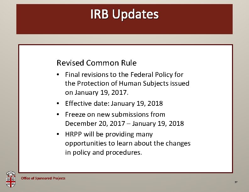 OSP IRBBrown Updates Bag Revised Common Rule • Final revisions to the Federal Policy