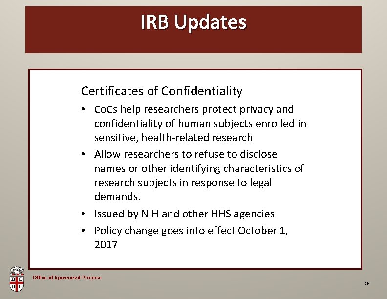 OSP IRBBrown Updates Bag Certificates of Confidentiality • Co. Cs help researchers protect privacy