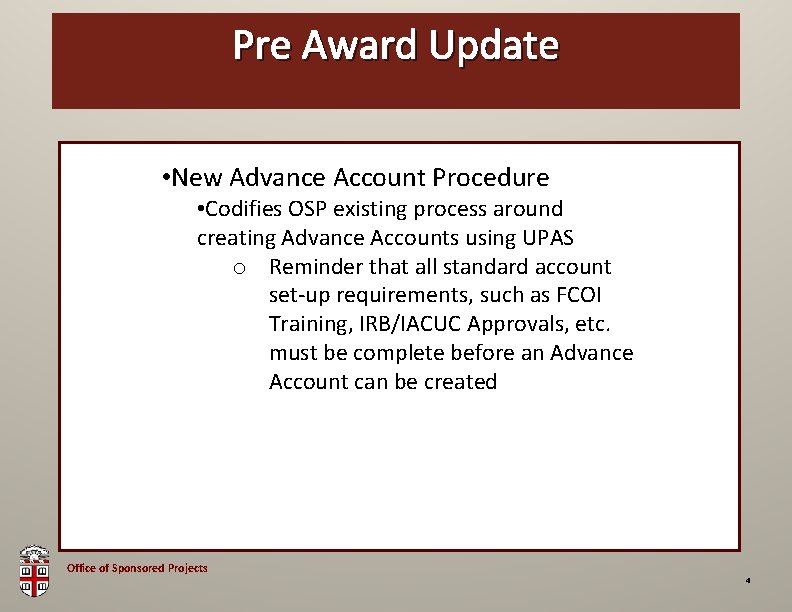 Pre OSP Award Brown Update Bag • New Advance Account Procedure • Codifies OSP