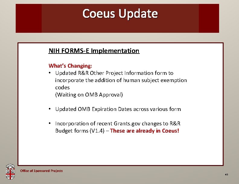 OSP Coeus Brown Update Bag NIH FORMS-E Implementation What’s Changing: • Updated R&R Other