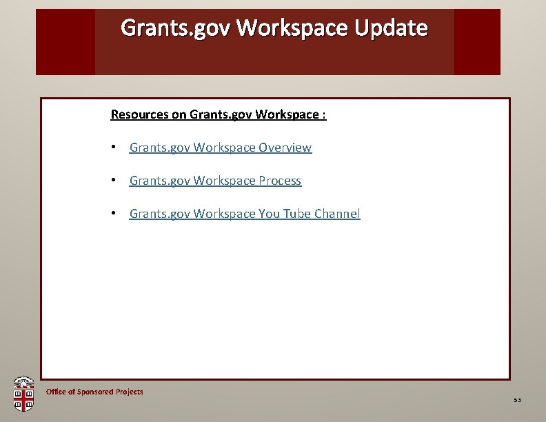 Grants. gov Workspace OSP Brown Bag. Update Resources on Grants. gov Workspace : •