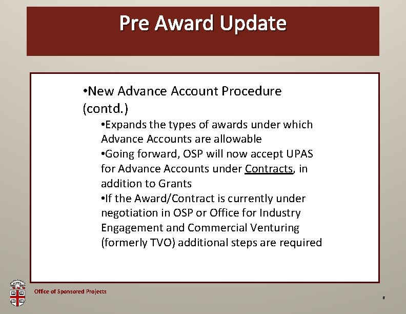 Pre OSP Award Brown Update Bag • New Advance Account Procedure (contd. ) •
