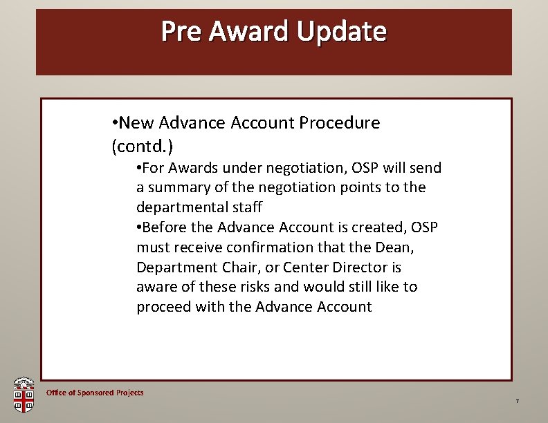 Pre OSP Award Brown Update Bag • New Advance Account Procedure (contd. ) •