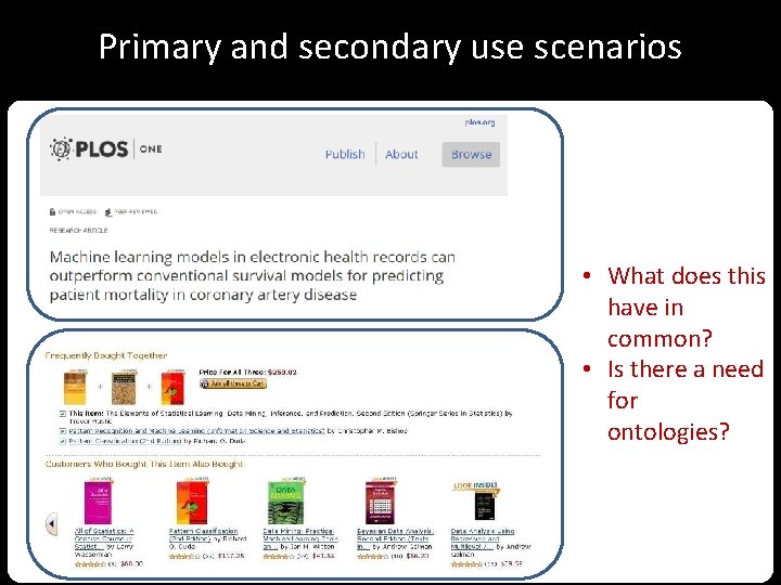Primary and secondary use scenarios • What does this have in common? • Is