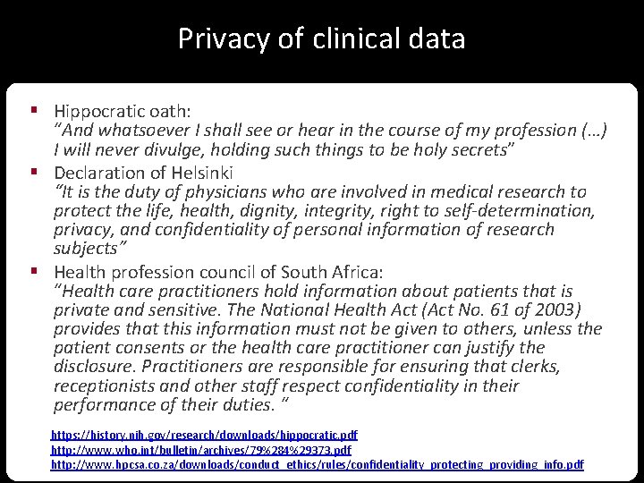 Privacy of clinical data § Hippocratic oath: “And whatsoever I shall see or hear