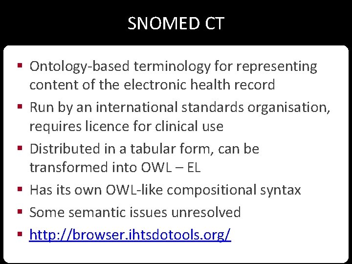 SNOMED CT § Ontology-based terminology for representing content of the electronic health record §