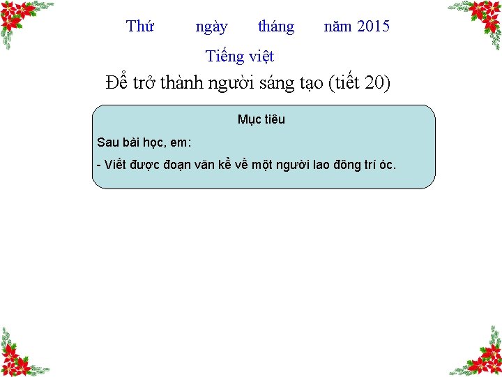 Thứ ngày tháng năm 2015 Tiếng việt Để trở thành người sáng tạo (tiết