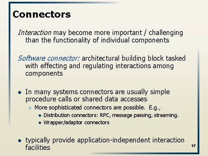 Connectors Interaction may become more important / challenging than the functionality of individual components