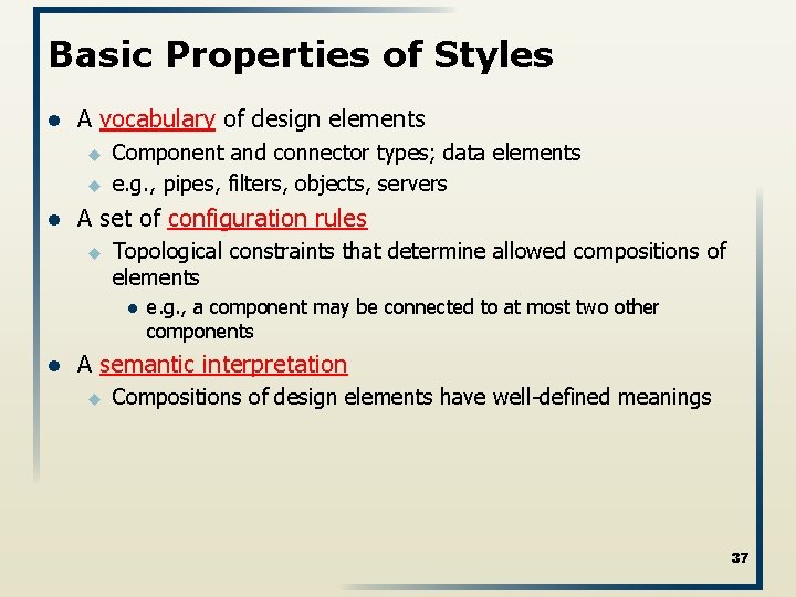 Basic Properties of Styles l A vocabulary of design elements u u l Component