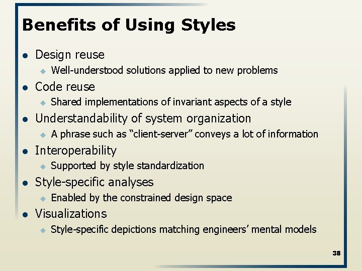 Benefits of Using Styles l Design reuse u l Code reuse u l Supported