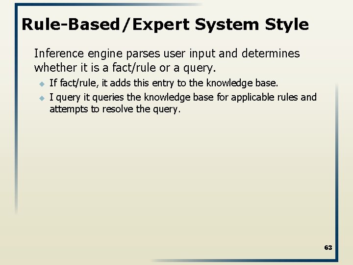 Rule-Based/Expert System Style Inference engine parses user input and determines whether it is a