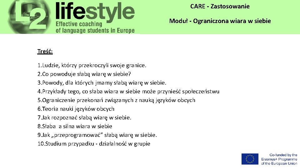 CARE - Zastosowanie Moduł - Ograniczona wiara w siebie Treść: 1. Ludzie, którzy przekroczyli