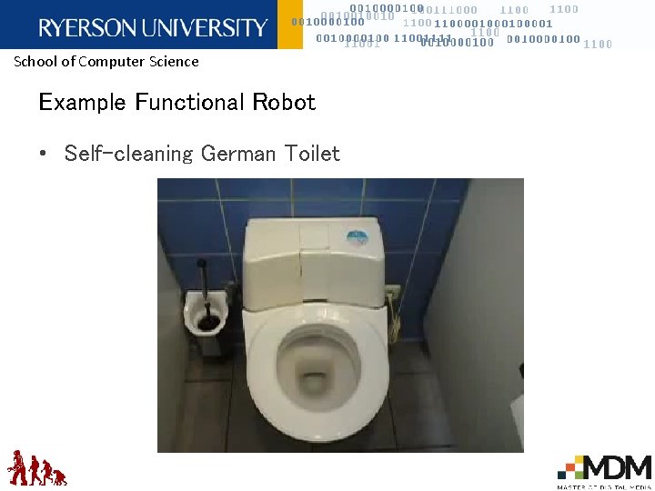 School of Computer Science Example Functional Robot • Self-cleaning German Toilet 