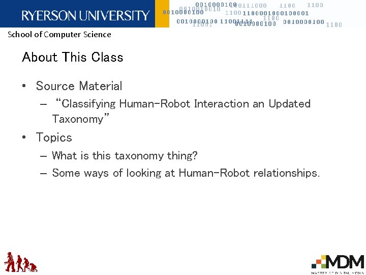 School of Computer Science About This Class • Source Material – “Classifying Human-Robot Interaction