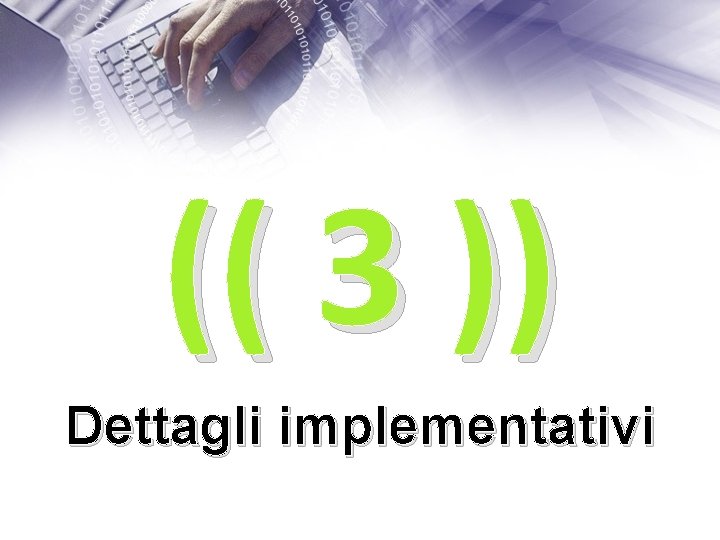 (( 3 )) Dettagli implementativi 