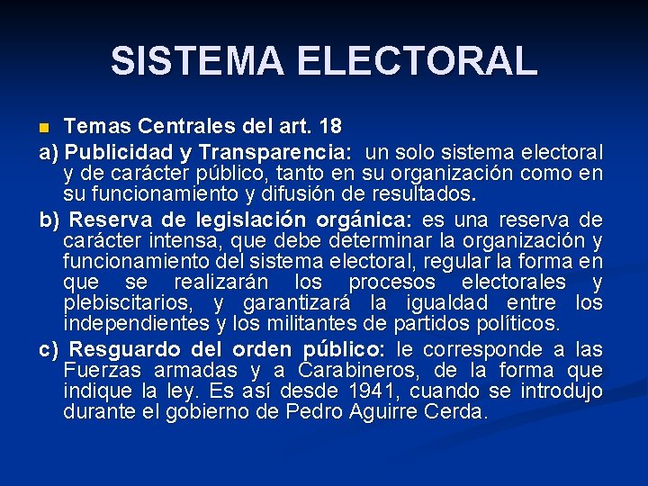 SISTEMA ELECTORAL Temas Centrales del art. 18 a) Publicidad y Transparencia: un solo sistema