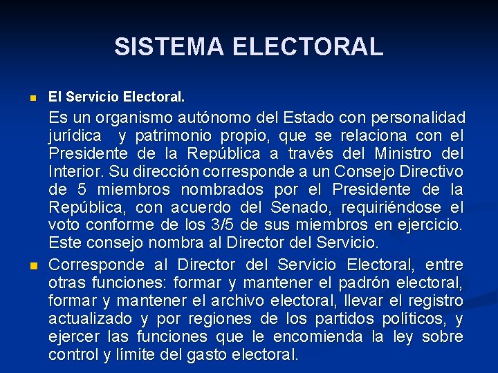 SISTEMA ELECTORAL n n El Servicio Electoral. Es un organismo autónomo del Estado con