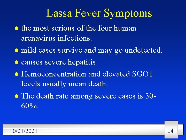 Lassa Fever Symptoms the most serious of the four human arenavirus infections. l mild