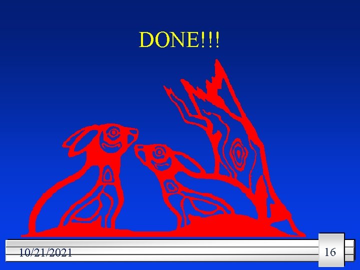 DONE!!! 10/21/2021 16 