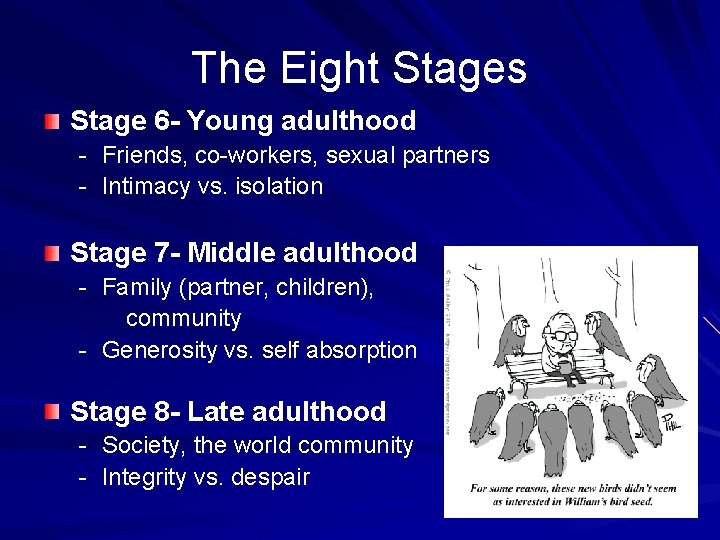 The Eight Stages Stage 6 - Young adulthood - Friends, co-workers, sexual partners -